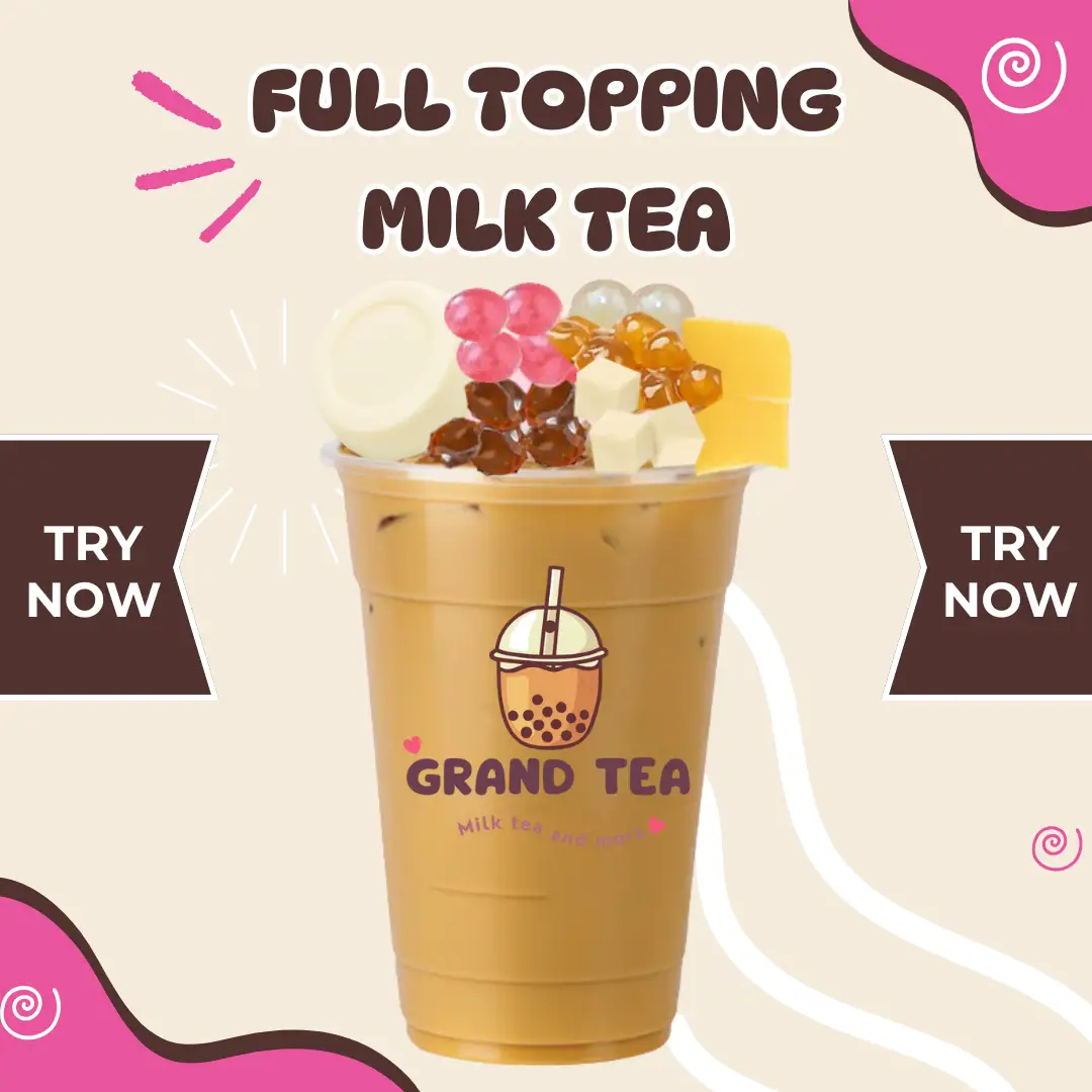 Trà Sữa Nguyên Lá Full Topping/Full Leaf Milk Tea with Full Topping - 89.000 ₫ tại Grand Tea - Trà Sữa & Nước Dừa Sinh Tố Đá Xay - Bình Lợi