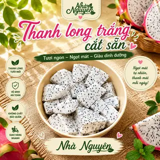 Thanh long trắng cắt sẵn - 49.000 ₫ tại Nhà Nguyên - Trái Cây Cắt Sẵn & Nước Ép - Đoàn Văn Bơ
