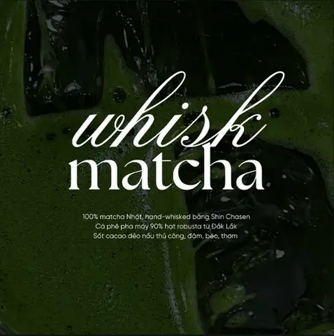 Hình ảnh Matcha WHISK - Matcha Latte & Matcha Cold-Whisked - Nguyễn Xiển