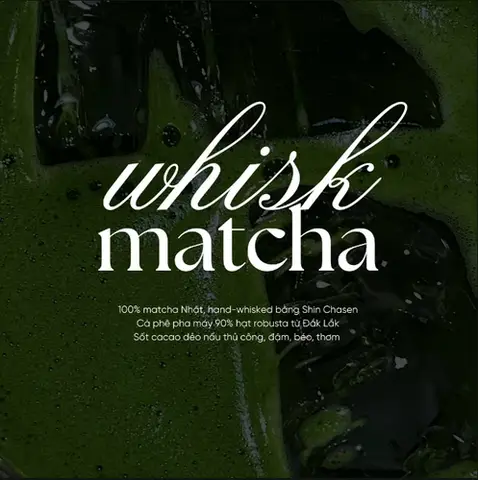 Hình ảnh Matcha WHISK - Matcha Latte & Matcha Cold-Whisked - Nguyễn Hữu Cảnh