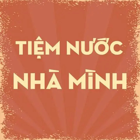 Hình ảnh TIỆM NƯỚC NHÀ MÌNH - Chu Văn An