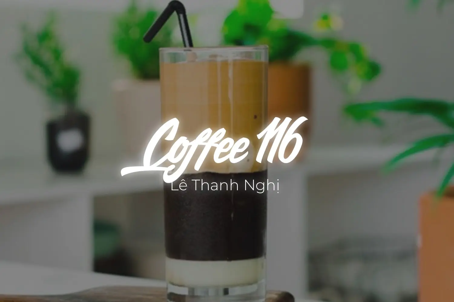 Ảnh bìa Coffee 116 - Lê Thanh Nghị