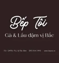 Ảnh bìa Bếp Tôi - Gà & Lẩu đậm vị Bắc - Cách Mạng Tháng 8