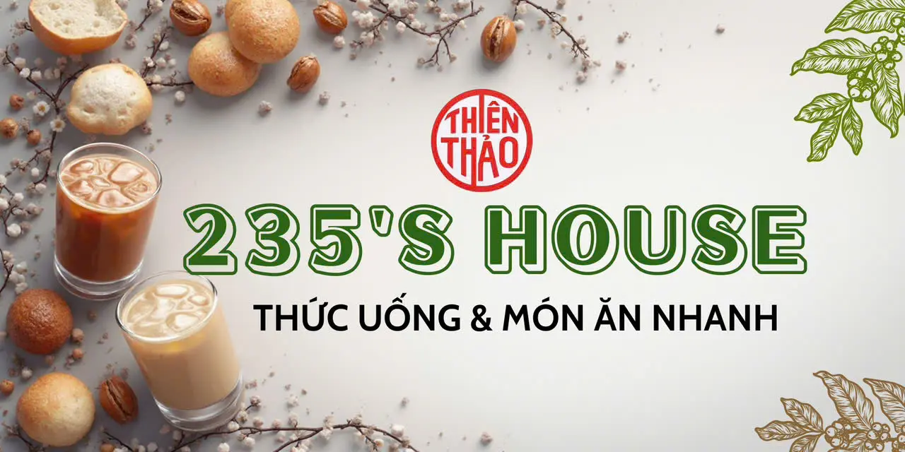 Ảnh bìa 235'S HOUSE - Cà Phê Robustar Nguyên Chất Thảo Mộc 17K & Xíu Mại - Liên Tỉnh 5