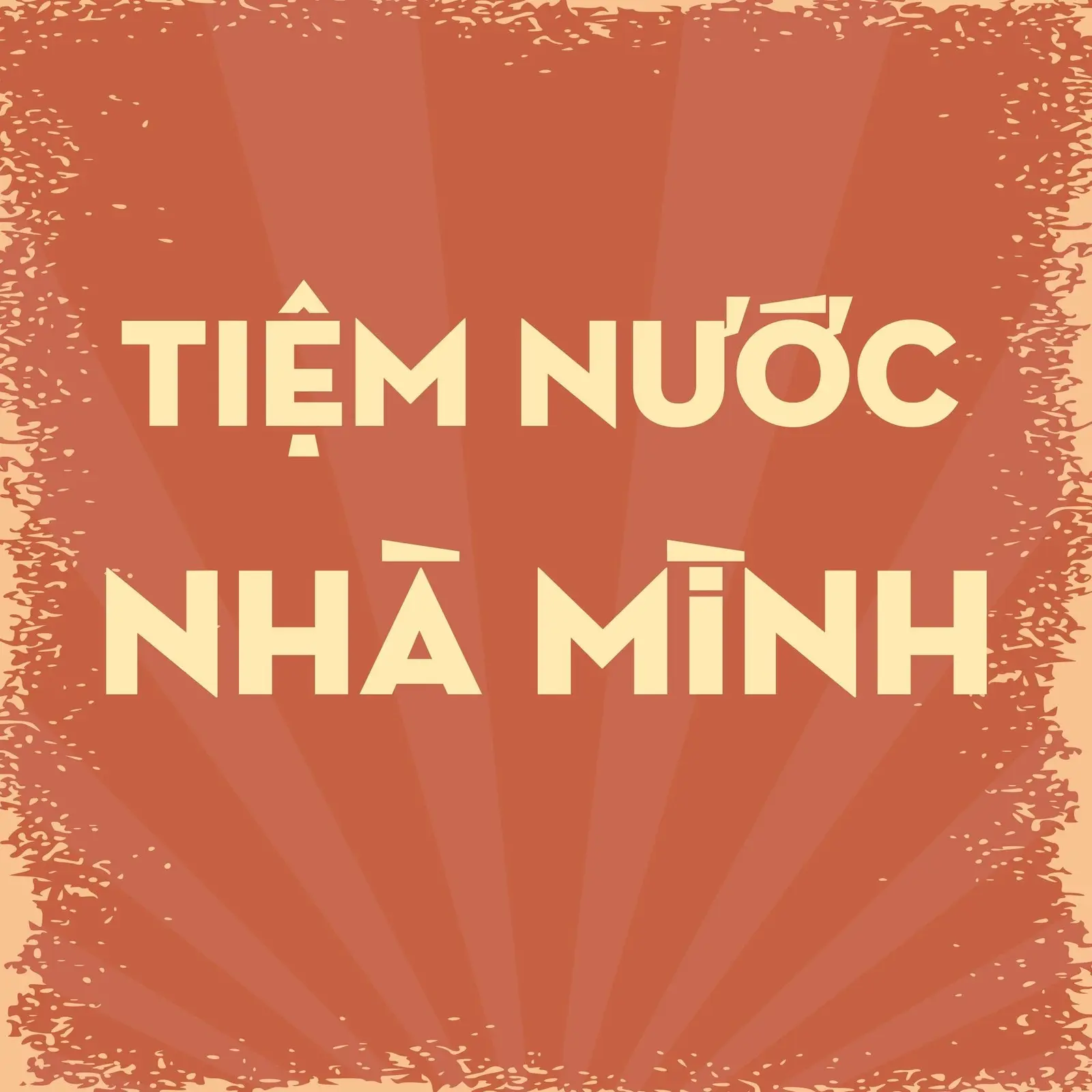 Ảnh bìa TIỆM NƯỚC NHÀ MÌNH - Chu Văn An
