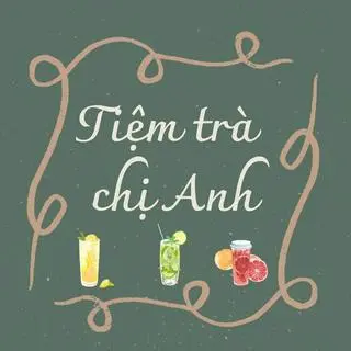 Ảnh đại diện Tiệm Chị Anh - Trà Hoa Quả, Trà Chanh & Tắc - Đê La Thành